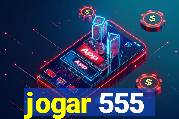 jogar 555